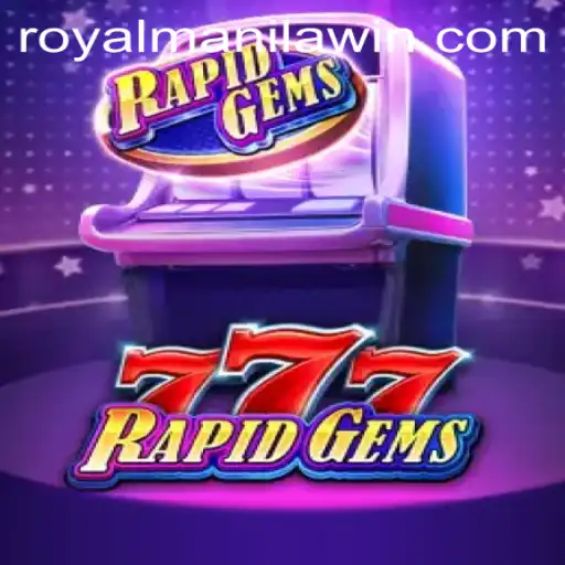 Explore the Thrills of RapidGems777 with ROYALMANILA